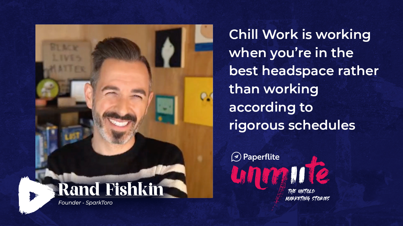 Rand Fishkin from SparkToro on Chill Work at Paperflite UNMUTE 2021
