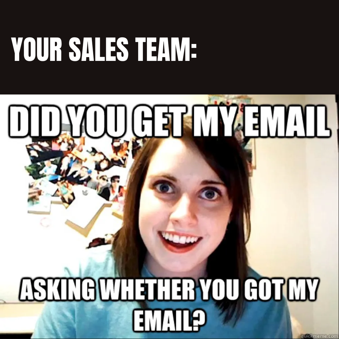 meme of a sales rep checking on an email