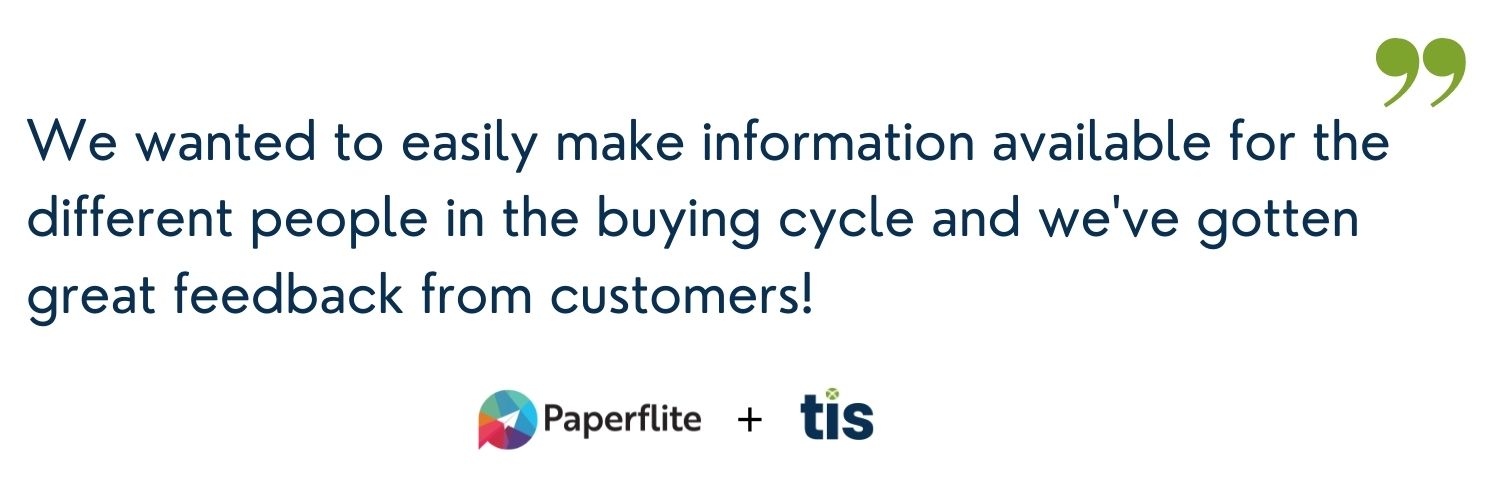 After using Paperflite, TIS received great feedback from customers on how easy it is to make information available - a case study