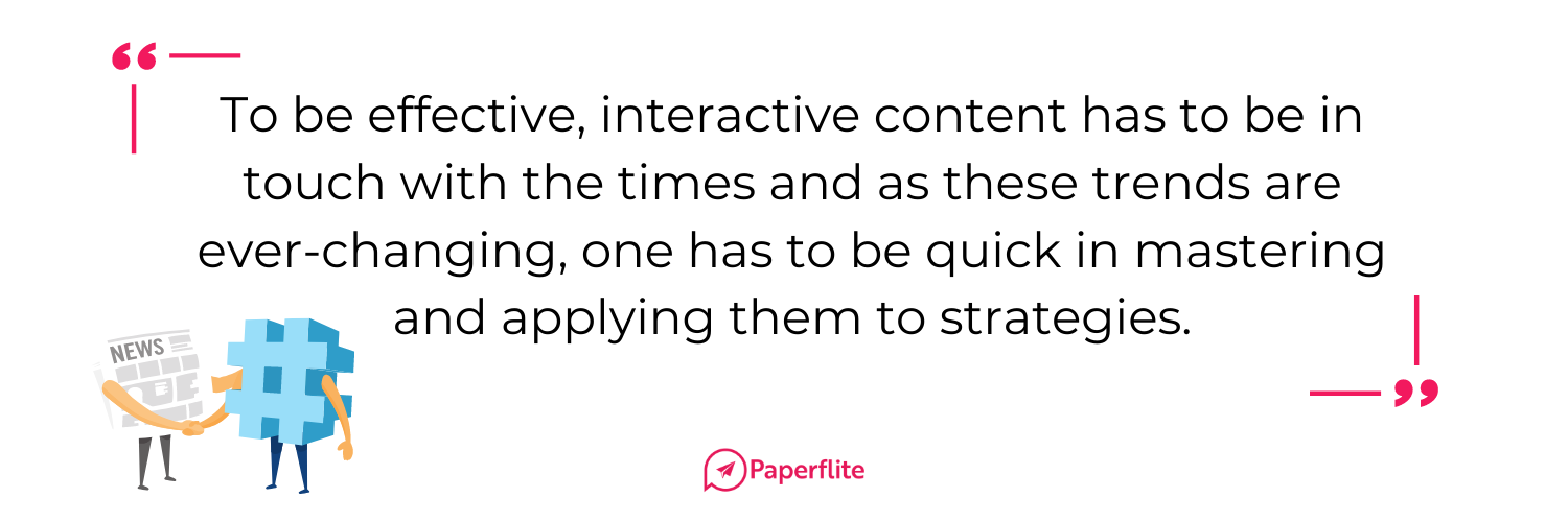 challenges of interactive content - paperflite - aligning with trends